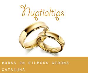 bodas en Riumors (Gerona, Cataluña)